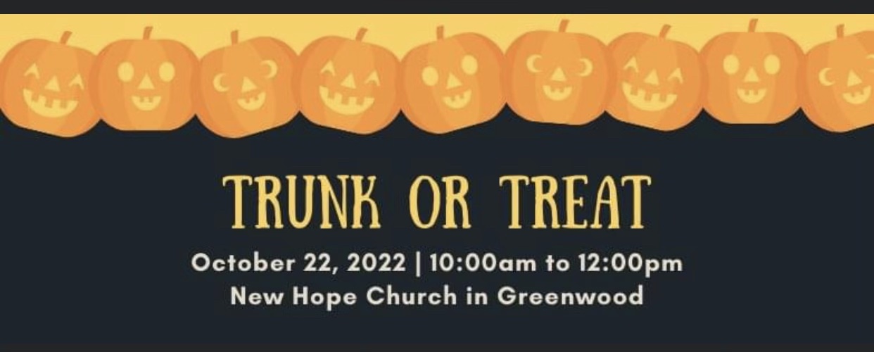 Trunk or Treat October 22, 2022 from 10:00am to 12:00pm at New Hope Church in Greenwood